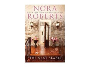 The Next Always: The Inn Boonsboro Trilogy, Book 1 by Nora Roberts (Deckle Edge Trade Paperback)