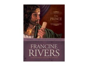 The Prince: Sons of Encouragement Series, Book 3 by Francine Rivers (Hardcover)