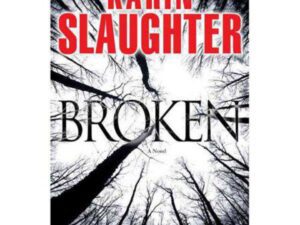 Broken: Will Trent Series, Book 4 by Karin Slaughter (Hardcover)