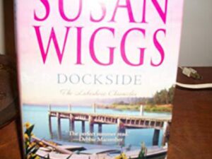 Dockside: Lakeshore Chronicles, Book 3 by Susan Wiggs (Hardcover)
