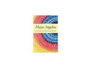 Letter To My Daughter by Maya Angelou (New Hardcover)
