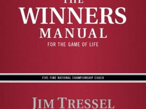 The Winners Manual: For The Game of Life by Jim Tressel with Chris Fabry (Hardcover)