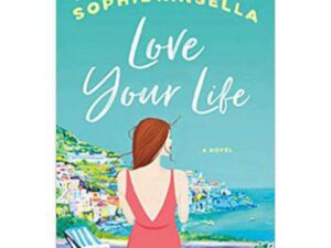 Love Your Life by Sophie Kinsella (Trade Paperback)