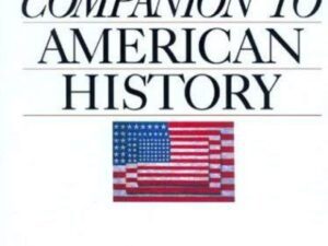 The Reader's Companion To American History edited by Eric Foner and John A. Garraty (Hardcover)