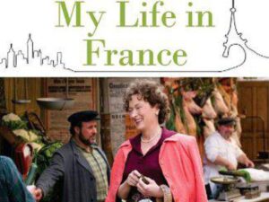 My Life in France by Julia Child with Alex Prud'homme (Trade Paperback)