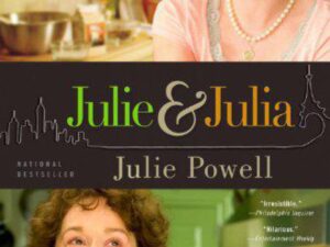 Julie & Julia: My Year of Cooking Dangerously by Julie Powell (Trade Paperback)