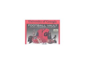 University Of Georgia Football Vault: The Story Of The Georgia Bulldogs, 19892-2007 by Loran Smith (Hardcover includes Slipcase)