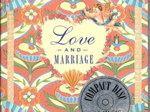 Love And Marriage compiled by Lois L. Kaufman (Hardcover includes Romantic Interludes CD)