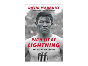 Path Lit by Lightning: The Life of Jim Thorpe by David Maraniss (New Hardcover)