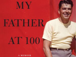 My Father At 100: A Memoir by Ron Reagan (Hardcover)