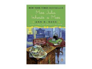 Miss Julia Inherits a Mess: Miss Julia, Book 17 by Ann B. Ross (Trade Paperback)