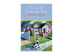 Miss Julia Raises the Roof: Miss Julia, Book 19 by Ann B. Ross (Hardcover)