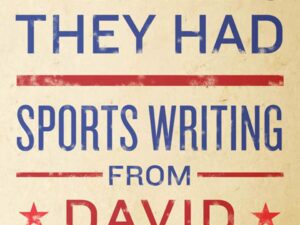 Everything They Had: Sports Writing from David Halberstam Deckle Edge Hardcover)