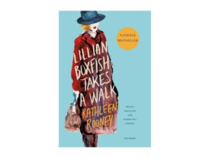 Lillian Boxfish Takes A Walk by Kathleen Rooney (New Deckle Edge Trade Paperback)