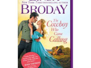 The Cowboy Who Came Calling: Texas Heroes, Book 2 by Linda Broday (MMP)