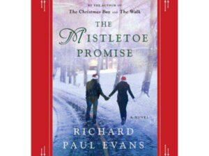 The Mistletoe Promise: The Mistletoe Collection, Book 1 by Richard Paul Evans (Deckle Edge Hardcover)