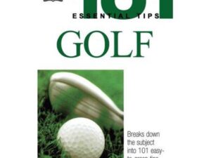 Golf: 101 Essential Tips: Breaks Down the Subject into 101 Easy-to-Grasp tips by Peter Ballingall (Paperback)