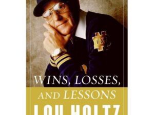 Wins, Losses, And Lessons: An Autobiography by Lou Holtz (Hardcover)