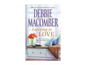 Debbie Macomber "Learning to Love" book cover