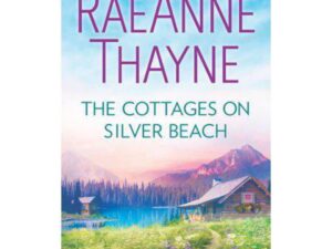 RaeAnne Thayne: The Cottages on Silver Beach