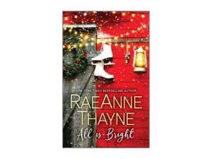 Book cover: RaeAnne Thayne All Is Bright