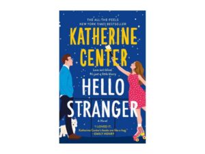 Katherine Center Hello Stranger book cover