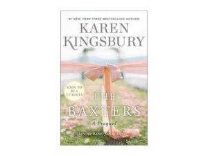 Book cover: The Baxters by Karen Kingsbury