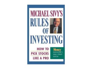 Michael Sivy's Rules Of Investing: How To Pick Stocks Like A Pro by Michael Sivy (Hardcover)