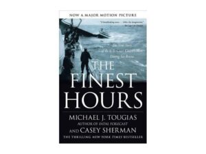 The Finest Hours: The True Story of the U.S. Coast Guard's Most Daring Sea Rescue by Michael J. Tougias and Casey Sherman (New Trade Paperback)